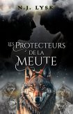 Les Protecteurs de la Meute (La Destinée de la Meute, #4) (eBook, ePUB) Les Protecteurs de la Meute (La Destinée de la Meute, #4) (eBook, ePUB)