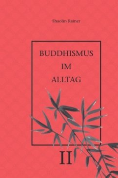 Buddhismus im Alltag II - Deyhle, Rainer