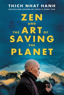 Zen and the Art of Saving the Planet (eBook, ePUB) - Hanh, Thich Nhat