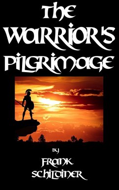 The Warrior's Pilgrimage (The Adventures of Remus, #1) (eBook, ePUB) - Schildiner, Frank