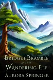 Bridget Bramble and the Wandering Elf (Chronicles of Oakenwald, #1) (eBook, ePUB)