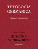 Theologia Germanica: Modern English Edition (eBook, ePUB) Theologia Germanica: Modern English Edition (eBook, ePUB)