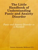 The Little Handbook of Understanding Panic and Anxiety Disorder (eBook, ePUB)