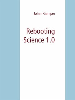 Rebooting Science 1.0 (eBook, ePUB)