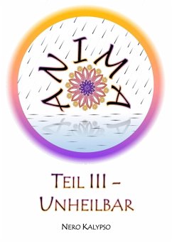 Cover Anima   Teil 3 - Unheilbar (eBook, ePUB)