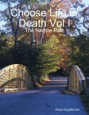 Choose Life or Death Vol I: The Narrow Path (eBook, ePUB)