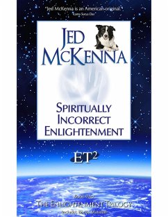 Spiritually Incorrect Enlightenment ET2 (eBook, ePUB) - Mckenna, Jed