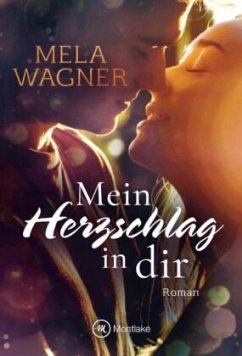Mein Herzschlag in dir - Wagner, Mela