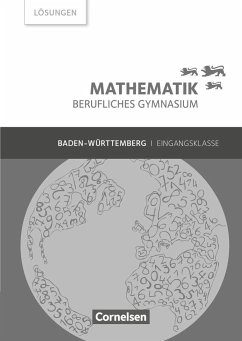 Mathematik Berufliches Gymnasium. Eingangsklasse Baden-Württemberg - Lösungen zum Schülerbuch - Chauffer, Frédérique;Feszler, Otto;Hölzel, Rüdiger