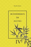 Buddhismus im Alltag IV