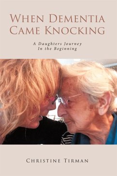 When Dementia Came Knocking (eBook, ePUB) - Tirman, Christine