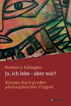 Ja, ich lebe - aber wie? (eBook, ePUB) - Schürgers, Norbert J.