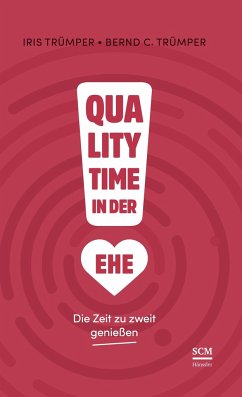 Quality Time in der Ehe - Trümper, Bernd Carsten; Trümper, Iris
