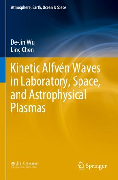 Kinetic Alfvén Waves in Laboratory, Space, and Astrophysical Plasmas - Wu, De-Jin;Chen, Ling