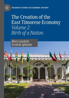 The Creation of the East Timorese Economy - Lundahl, Mats;Sjöholm, Fredrik