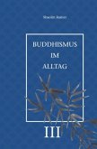 Buddhismus im Alltag III