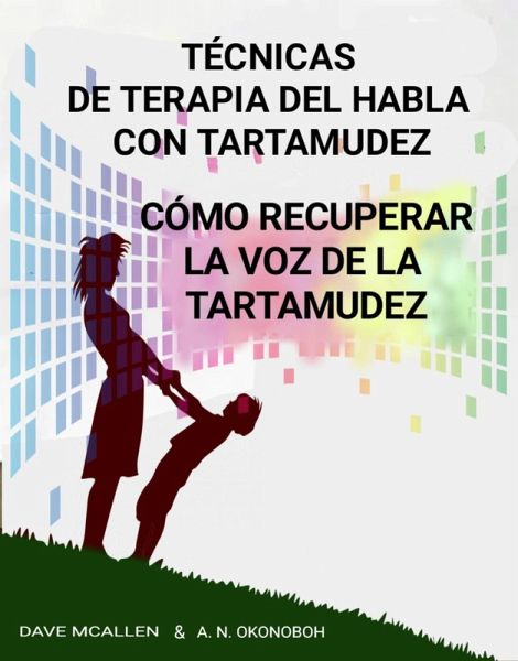 Técnicas de terapia del habla con tartamudez (eBook, ePUB) Técnicas de terapia del habla con tartamudez (eBook, ePUB)