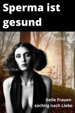 Sperma ist gesund 2 (eBook, ePUB) - Rojan, Anita