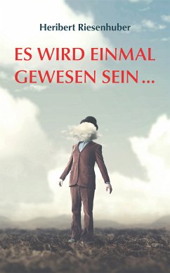 Es wird einmal gewesen sein … (eBook, ePUB) - Riesenhuber, Heribert