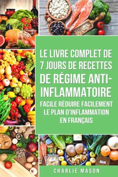 7 Jours De Recettes De Régime Anti-inflammatoire Facile Réduire Facilement Le Plan D'inflammation En Français (French Edition) (eBook, ePUB) - Mason, Charlie