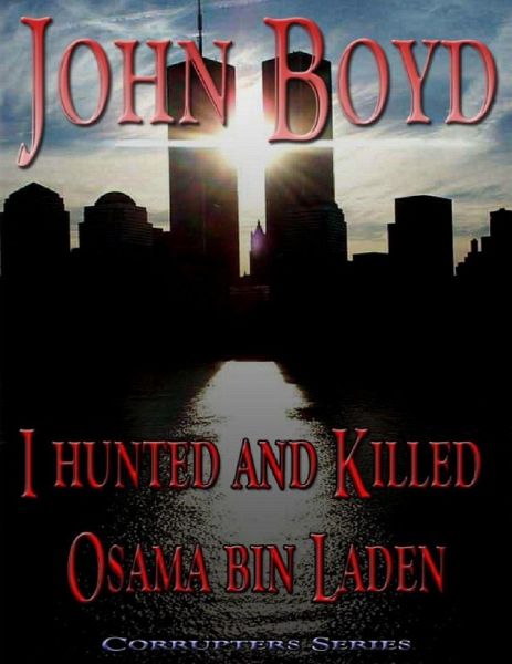 I Hunted and Killed Osama Bin Laden (eBook, ePUB)
