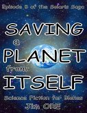 Saving a Planet from Itself (eBook, ePUB) Saving a Planet from Itself (eBook, ePUB)