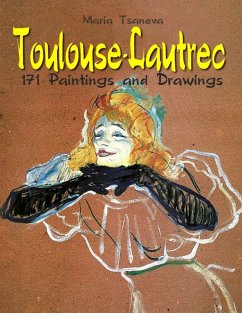 Toulouse-Lautrec: 171 Paintings and Drawings (eBook, ePUB) - Tsaneva, Maria