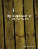 The Identification of True Mahogany (eBook, ePUB)