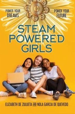 STEAM Powered Girls (eBook, ePUB) - de Zulueta, Elizabeth; Garcia de Quevedo, Nola