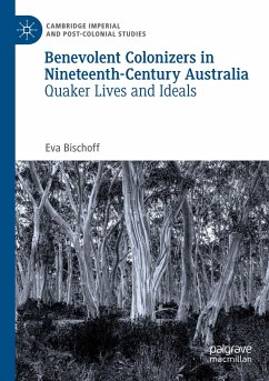 Benevolent Colonizers in Nineteenth-Century Australia - Bischoff, Eva