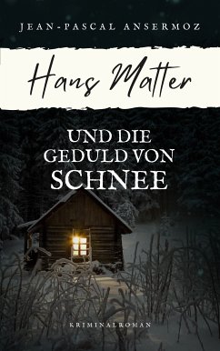 Hans Matter und die Geduld von Schnee (eBook, ePUB)