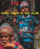 Hard times in the slum (eBook, ePUB) Hard times in the slum (eBook, ePUB)