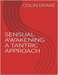 Sensual Awakening a Tantric Approach (eBook, ePUB) - Drake, Colin