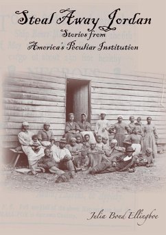 Cover Steal Away Jordan: Stories from Americas Peculiar Institution (eBook, ePUB)