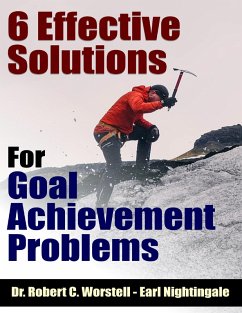 6 Effective Solutions for Goal Achievement Problems (eBook, ePUB) - Worstell, Robert C.; Nightingale, Earl