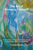 The Art of Knowing Yourself: A Spiritual Journey of Self-Discovery and Empowerment Through Art (eBook, ePUB)