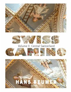 SWISS CAMINO - Volume II: Central Switzerland (eBook, ePUB) - Beumer, Hans