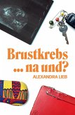 Brustkrebs ... na und? (eBook, ePUB)