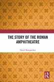 The Story of the Roman Amphitheatre (eBook, PDF)
