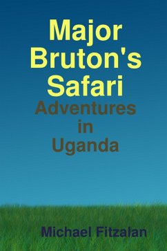 Cover Major Bruton's Safari: Adventures in Uganda (eBook, ePUB)