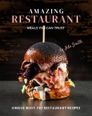Amazing Restaurant Meals You Can Trust: Unique Must-try restaurant Recipes (eBook, ePUB)