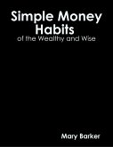 Simple Money Habits of the Wealth and Wise (eBook, ePUB)