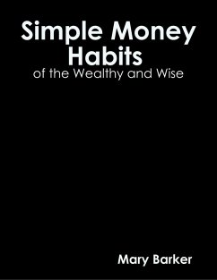 Simple Money Habits of the Wealth and Wise (eBook, ePUB) - Barker, Mary