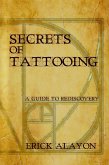 Secrets of Tattooing: A Guide to Rediscovery (eBook, ePUB)
