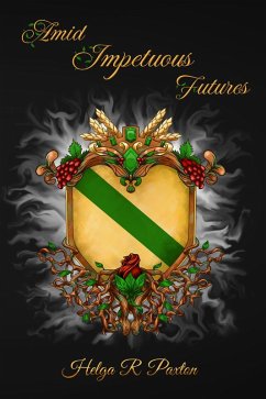 Amid impetuous Futures (Kingdom of the Grasses, #1) (eBook, ePUB) - Paxton, Helga R