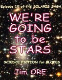 We're Going to Be Stars (eBook, ePUB) We're Going to Be Stars (eBook, ePUB)