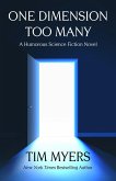 One Dimension Too Many (The Sideways Dimension Man, #1) (eBook, ePUB) One Dimension Too Many (The Sideways Dimension Man, #1) (eBook, ePUB)
