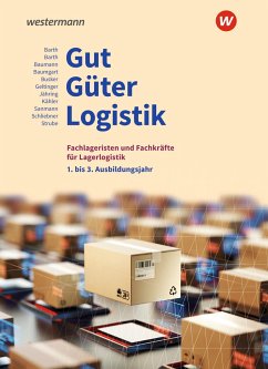 Gut - Güter - Logistik: Fachlageristen und Fachkräfte für Lagerlogistik. 1. bis 3. Ausbildungsjahr: Schülerband - Schliebner, Inka;Barth, Volker;Strube, Jörg