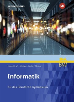 Informatik. Schülerband. Für berufliche Gymnasien in Baden-Württemberg - Hauser, Bernhard