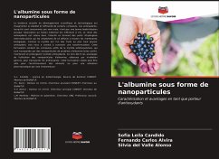 L'albumine sous forme de nanoparticules - Candido, Sofia Leila;Alvira, Fernando Carlos;Alonso, Silvia del Valle